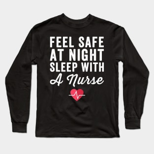 Feel safe at night sleep with a nurse Long Sleeve T-Shirt